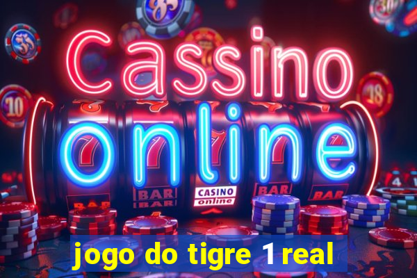 jogo do tigre 1 real